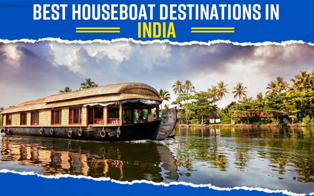 Travel Tips: Top 5 Houseboat Destinations In India For A Unique Holiday Experience