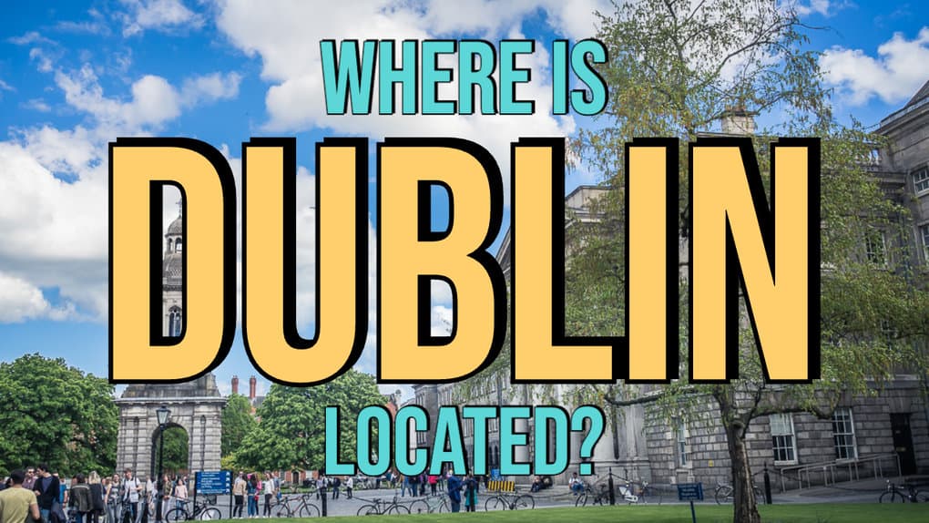 Where Is Dublin Located?